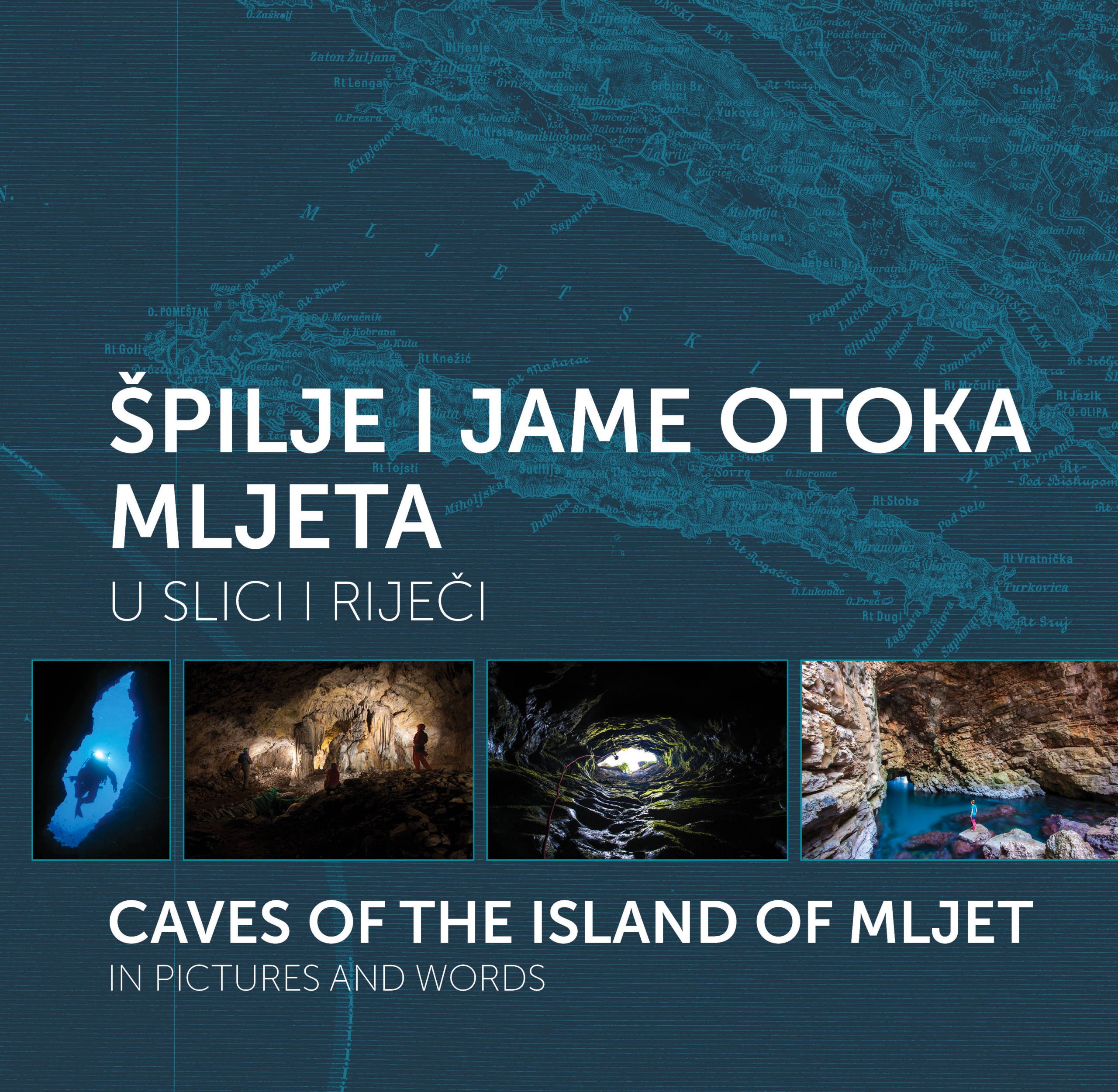 Pročitajte više o članku Tiskana monografija Špilje i jame otoka Mljeta u slici i riječi